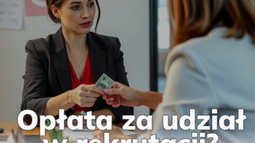 Opłata za udział w rekrutacji? Nie daj się na to nabrać!
