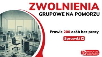 Zwolnienia grupowe na Pomorzu – prawie 200 osób bez pracy